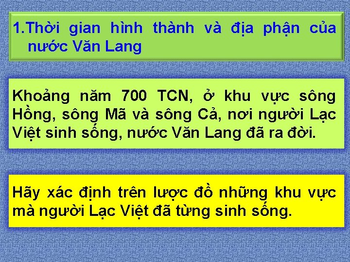 1. Thời gian hình thành và địa phận của nước Văn Lang Khoảng năm