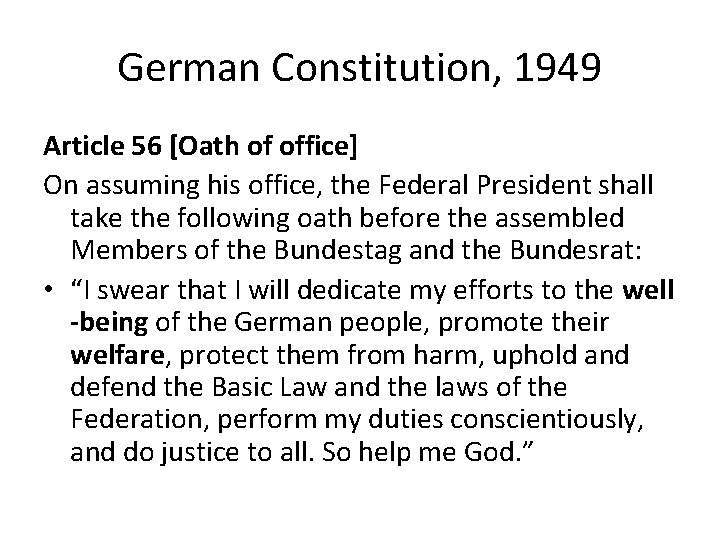 German Constitution, 1949 Article 56 [Oath of office] On assuming his office, the Federal