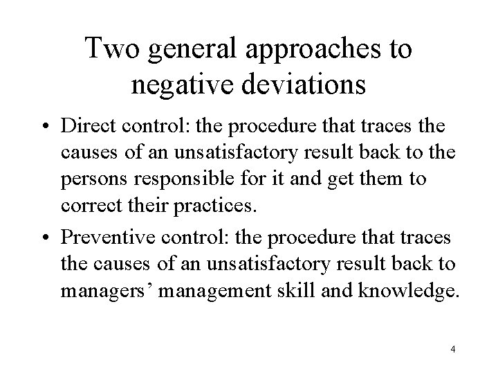 Two general approaches to negative deviations • Direct control: the procedure that traces the