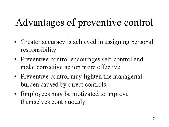 Advantages of preventive control • Greater accuracy is achieved in assigning personal responsibility. •