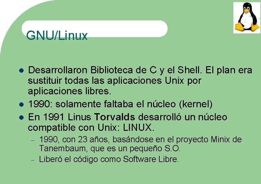 GNU/Linux Desarrollaron Biblioteca de C y el Shell. El plan era sustituir todas las