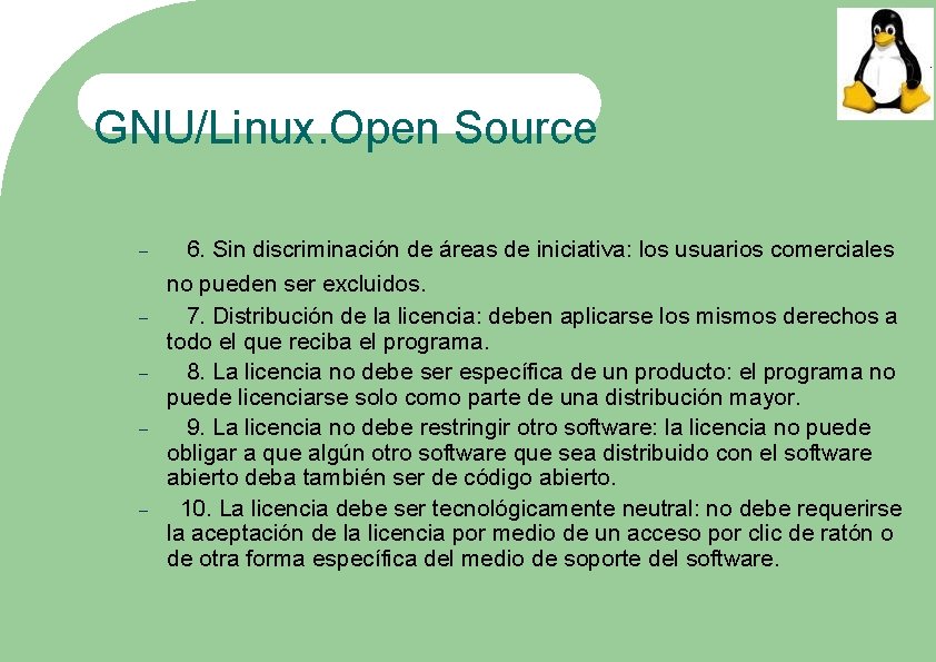 GNU/Linux. Open Source – – – 6. Sin discriminación de áreas de iniciativa: los