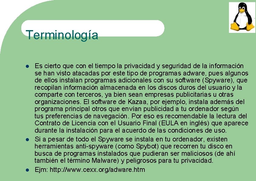 Terminología Es cierto que con el tiempo la privacidad y seguridad de la información