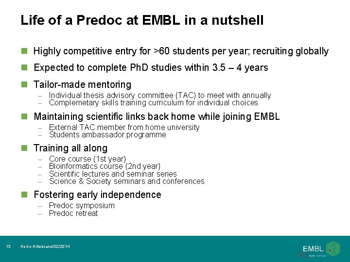 Life of a Predoc at EMBL in a nutshell n Highly competitive entry for