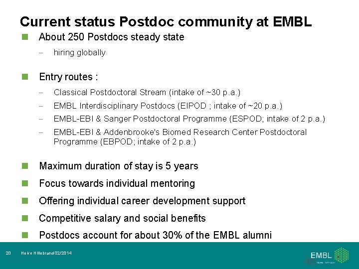 Current status Postdoc community at EMBL n About 250 Postdocs steady state – n