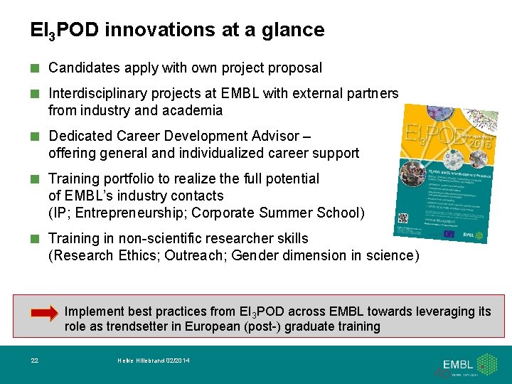 EI 3 POD innovations at a glance ■ ■ Candidates apply with own project