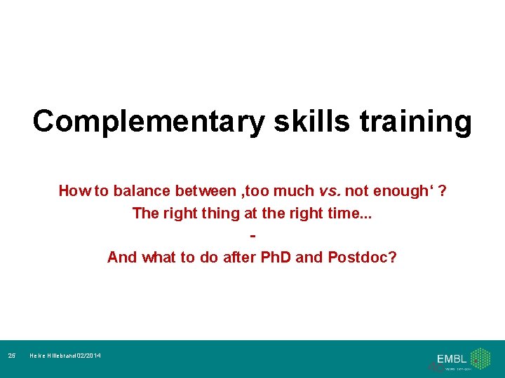 Complementary skills training How to balance between ‚too much vs. not enough‘ ? The