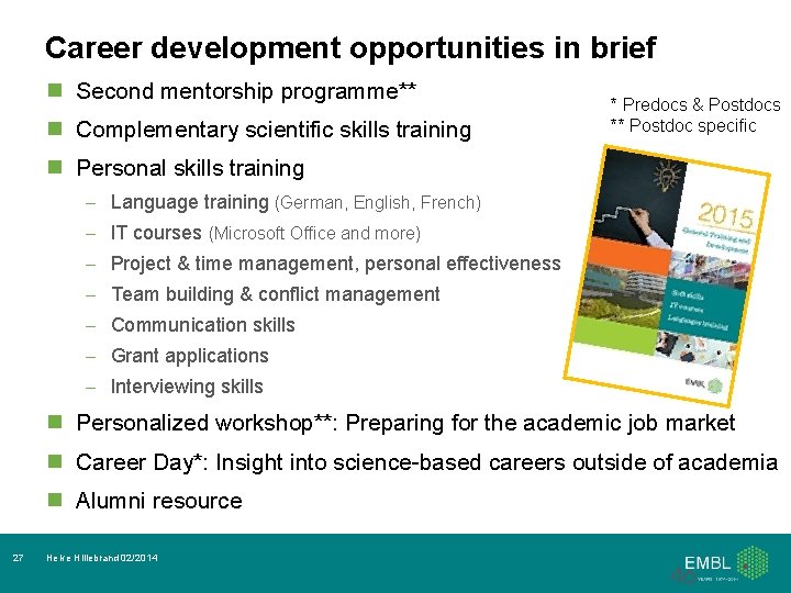 Career development opportunities in brief n Second mentorship programme** n Complementary scientific skills training