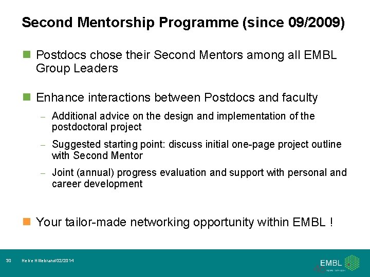 Second Mentorship Programme (since 09/2009) n Postdocs chose their Second Mentors among all EMBL