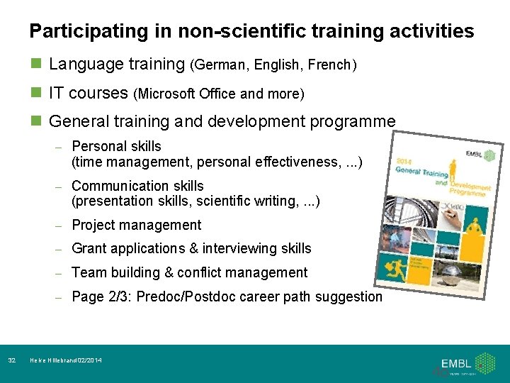 Participating in non-scientific training activities n Language training (German, English, French) n IT courses