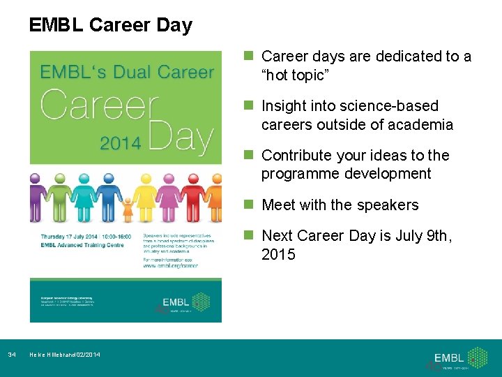 EMBL Career Day n Career days are dedicated to a “hot topic” n Insight