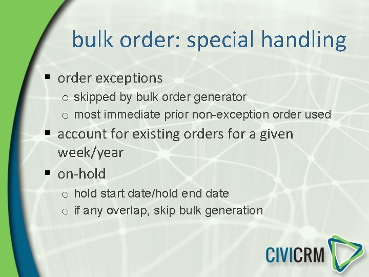 bulk order: special handling § order exceptions o skipped by bulk order generator o