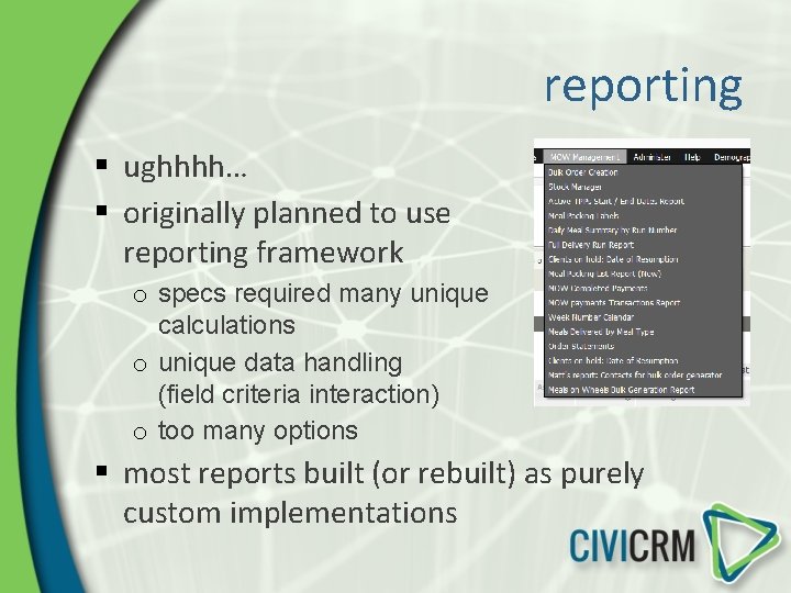 reporting § ughhhh… § originally planned to use reporting framework o specs required many