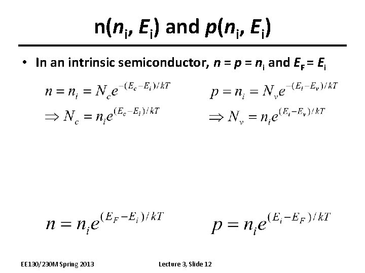 n(ni, Ei) and p(ni, Ei) • In an intrinsic semiconductor, n = p =