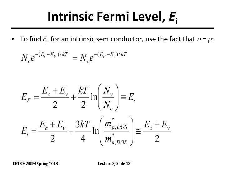 Intrinsic Fermi Level, Ei • To find EF for an intrinsic semiconductor, use the