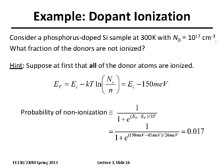 Example: Dopant Ionization Consider a phosphorus-doped Si sample at 300 K with ND =