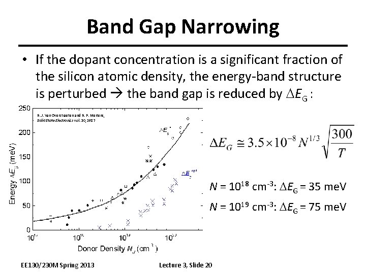 Band Gap Narrowing • If the dopant concentration is a significant fraction of the