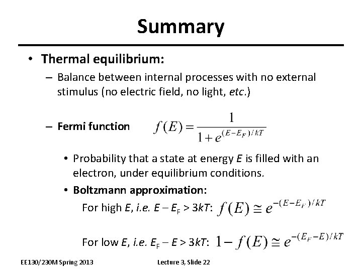 Summary • Thermal equilibrium: – Balance between internal processes with no external stimulus (no