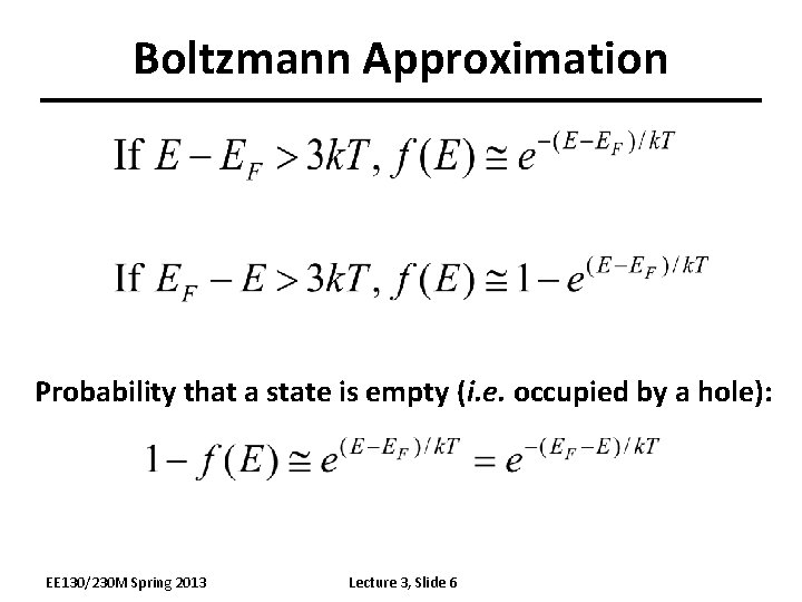 Boltzmann Approximation Probability that a state is empty (i. e. occupied by a hole):