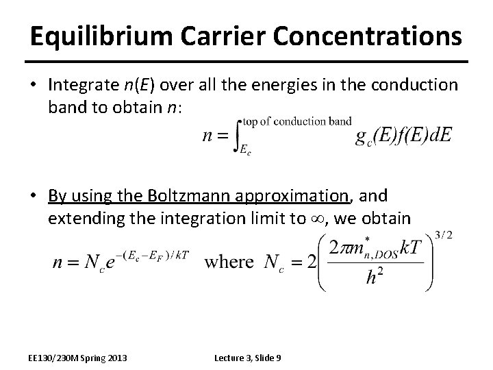 Equilibrium Carrier Concentrations • Integrate n(E) over all the energies in the conduction band