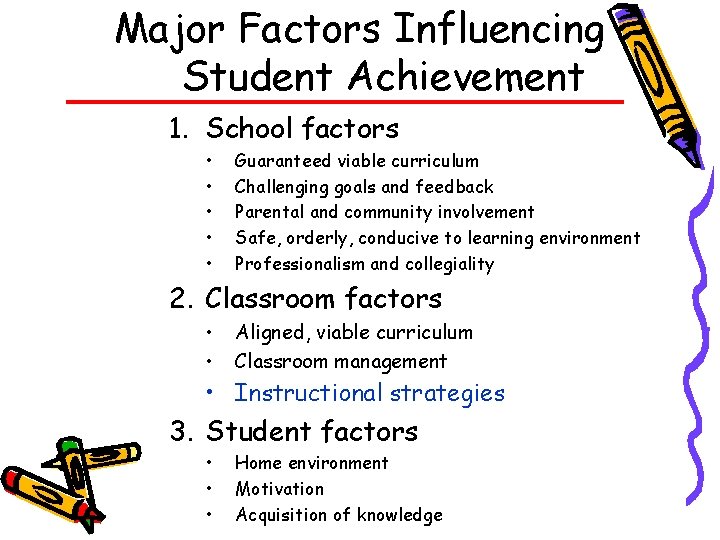 Major Factors Influencing Student Achievement 1. School factors • • • Guaranteed viable curriculum