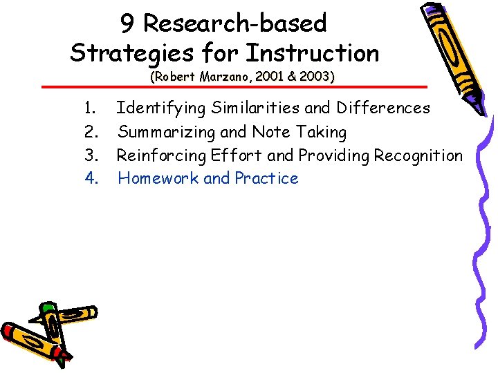 9 Research-based Strategies for Instruction (Robert Marzano, 2001 & 2003) 1. 2. 3. 4.