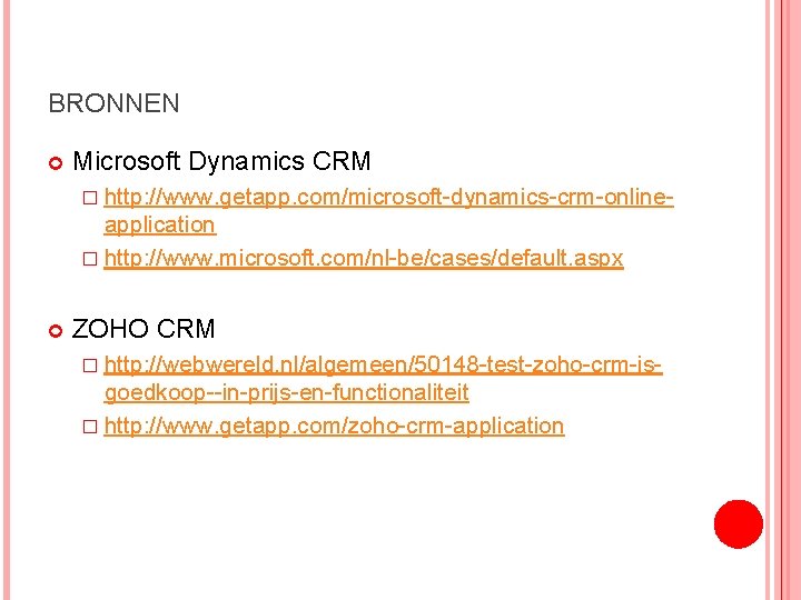 BRONNEN Microsoft Dynamics CRM � http: //www. getapp. com/microsoft-dynamics-crm-online- application � http: //www. microsoft.