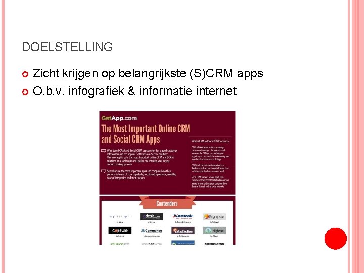 DOELSTELLING Zicht krijgen op belangrijkste (S)CRM apps O. b. v. infografiek & informatie internet