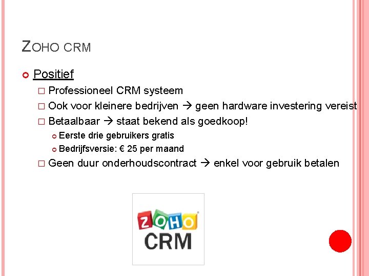 ZOHO CRM Positief � Professioneel CRM systeem � Ook voor kleinere bedrijven geen hardware