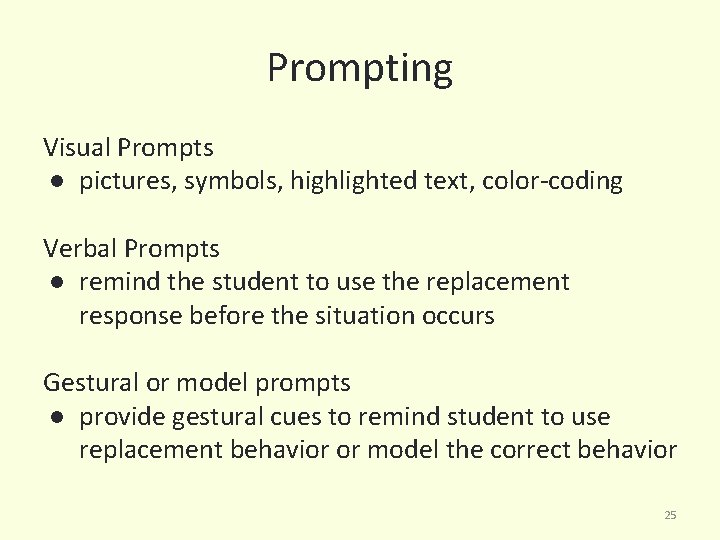 Prompting Visual Prompts ● pictures, symbols, highlighted text, color-coding Verbal Prompts ● remind the