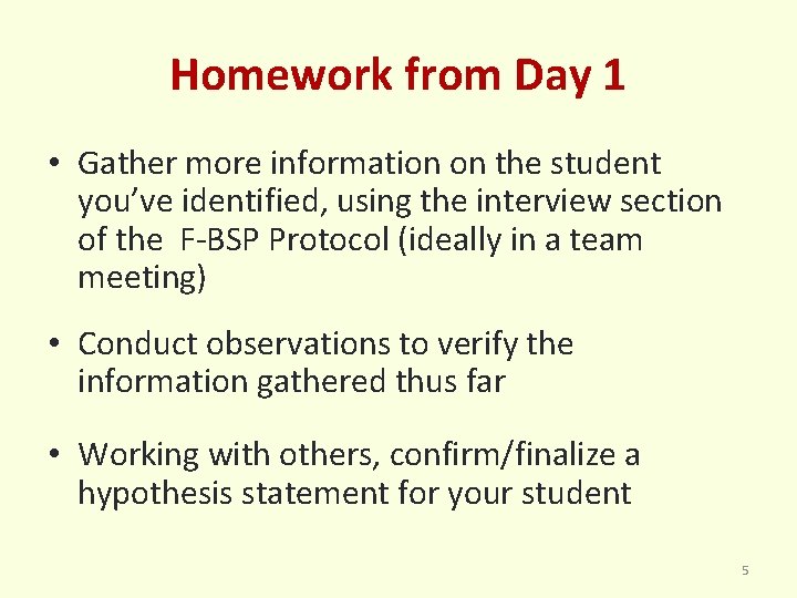 Homework from Day 1 • Gather more information on the student you’ve identified, using