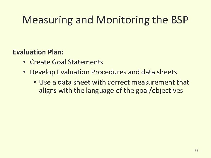 Measuring and Monitoring the BSP Evaluation Plan: • Create Goal Statements • Develop Evaluation
