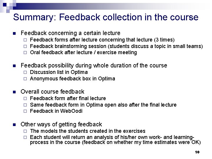 Summary: Feedback collection in the course n Feedback concerning a certain lecture ¨ ¨
