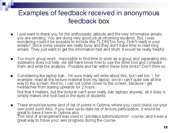 Examples of feedback received in anonymous feedback box n I just want to thank