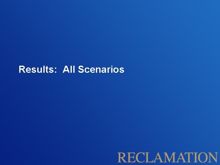 Results: All Scenarios 