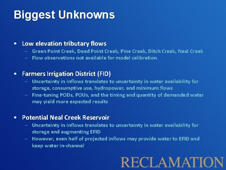 Biggest Unknowns • Low elevation tributary flows – Green Point Creek, Dead Point Creek,