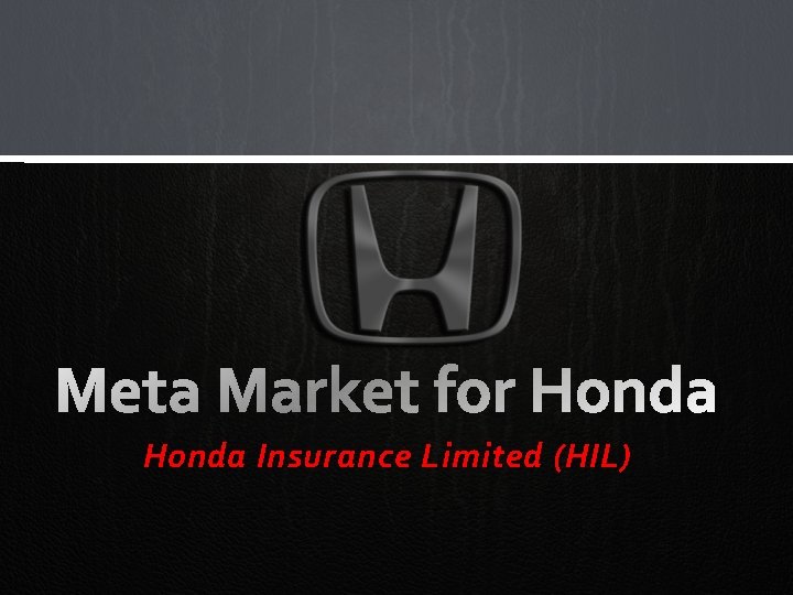Honda Insurance Limited (HIL) 