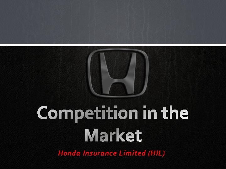 Honda Insurance Limited (HIL) 