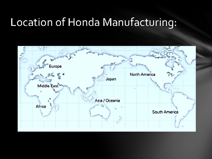 Location of Honda Manufacturing: 