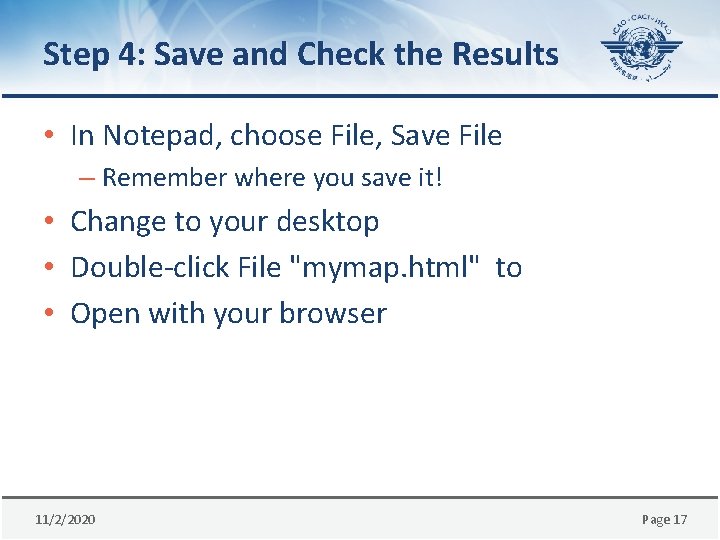 Step 4: Save and Check the Results • In Notepad, choose File, Save File