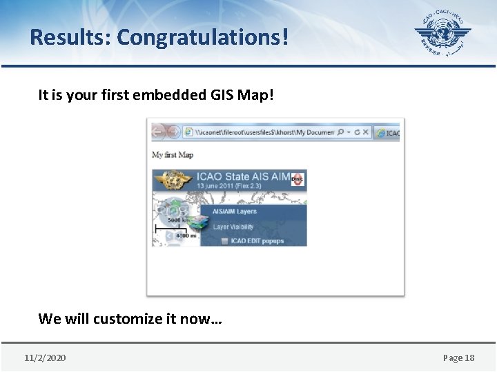 Results: Congratulations! It is your first embedded GIS Map! We will customize it now…