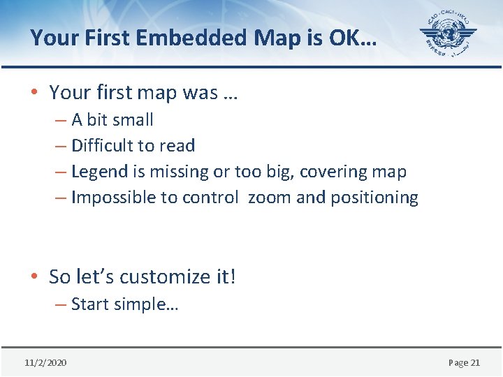 Your First Embedded Map is OK… • Your first map was … – A