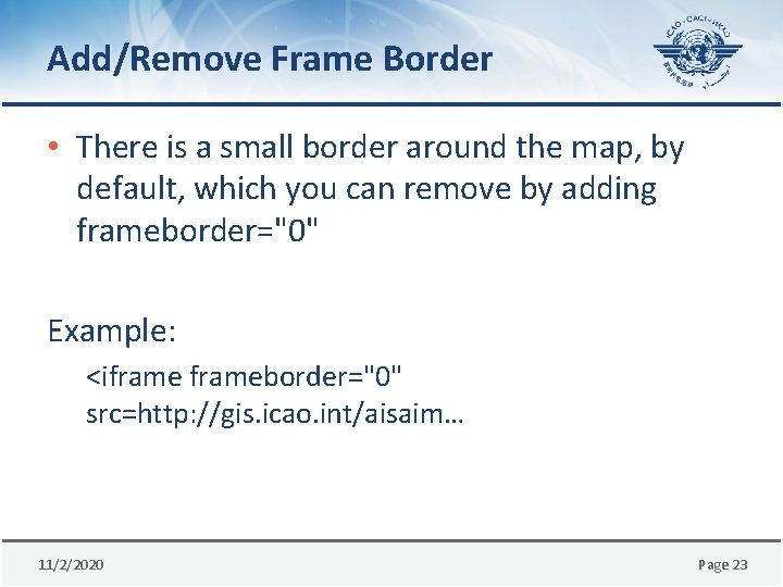 Add/Remove Frame Border • There is a small border around the map, by default,