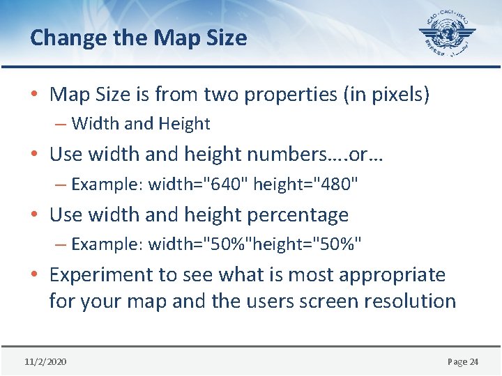 Change the Map Size • Map Size is from two properties (in pixels) –