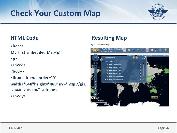 Check Your Custom Map HTML Code Resulting Map <head> My First Embedded Map<p> </head>