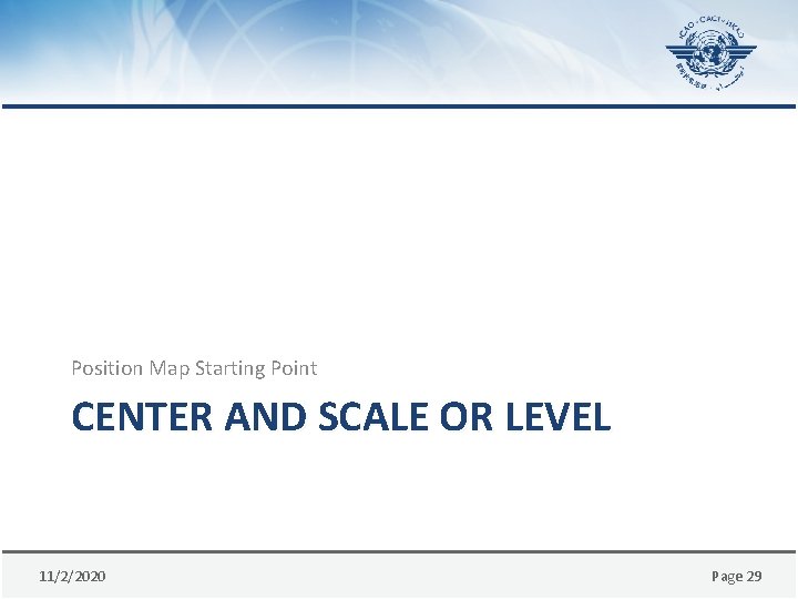 Position Map Starting Point CENTER AND SCALE OR LEVEL 11/2/2020 Page 29 