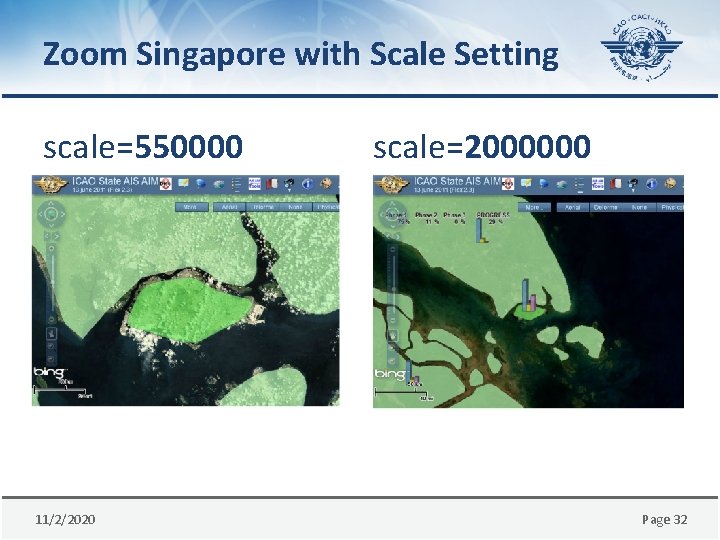 Zoom Singapore with Scale Setting scale=550000 11/2/2020 scale=2000000 Page 32 