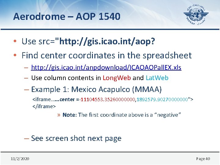 Aerodrome – AOP 1540 • Use src="http: //gis. icao. int/aop? • Find center coordinates