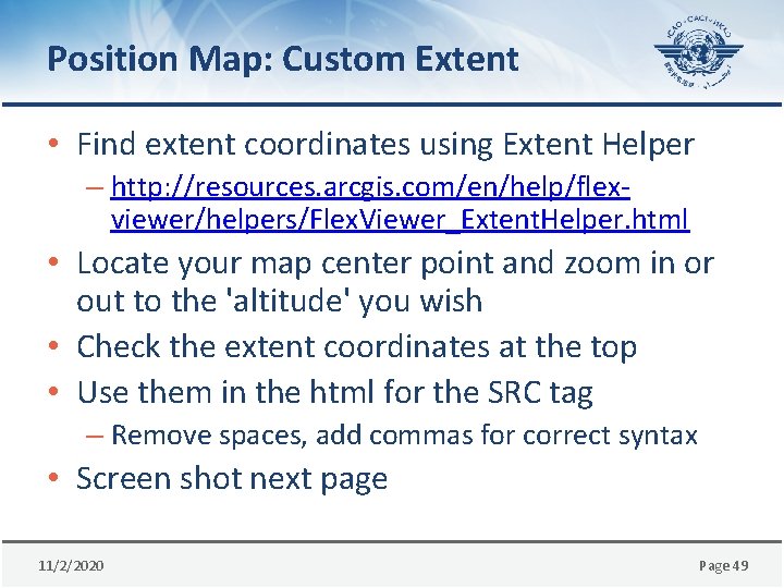 Position Map: Custom Extent • Find extent coordinates using Extent Helper – http: //resources.