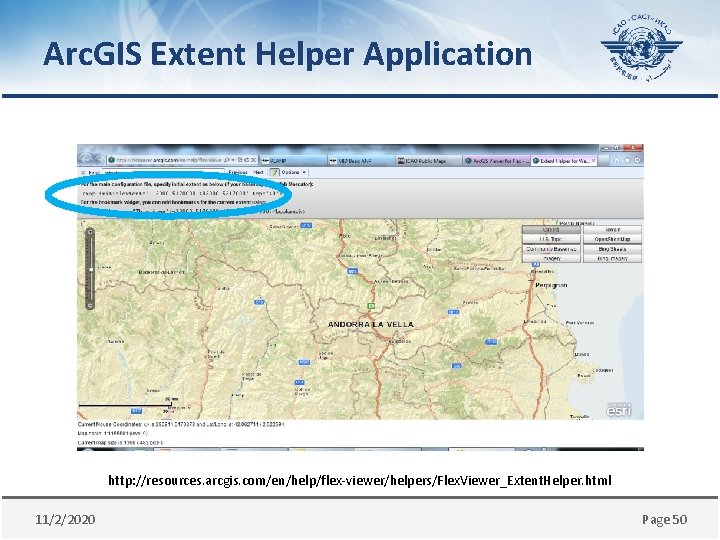 Arc. GIS Extent Helper Application http: //resources. arcgis. com/en/help/flex-viewer/helpers/Flex. Viewer_Extent. Helper. html 11/2/2020 Page